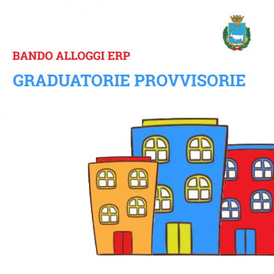 Avviso di pubblicazione delle graduatorie provvisorie per l&rsquo;assegnazione di alloggi di Edilizia Residenziale Pubblica sovvenzionata.